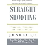Straight Shooting: Firearms, Economics and Public Policy