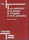 Image de LES MOLECULES DE LA BEAUTE DE L HYGIENE ET DE LA PROTECTION. : Une introduction à la science cosmétologique