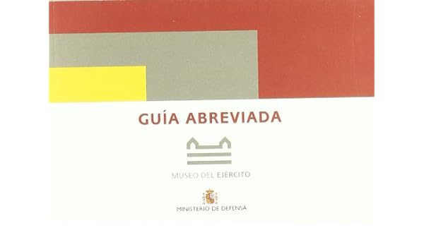 Resultado de imagen de guia abreviada del museo del ejercito