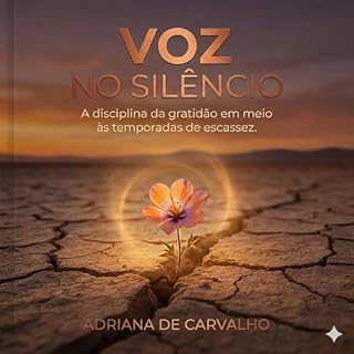 Livro Voz no Silêncio: A disciplina da gratidão, em meio às temporadas de escassez