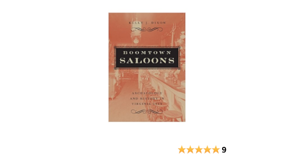 Amazon Com Boomtown Saloons Archaeology And History In Virginia City Shepperson Series In Nevada History Ebook Dixon Kelly J Kindle Store