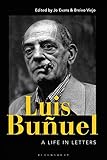 Luis Buñuel: A Life in Letters by Jo Evans, Breixo Viejo