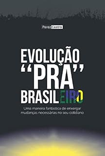 Livro Evolução "pra" brasileiro : Uma maneira fantástica de enxergar mudanças necessárias no seu cotidiano