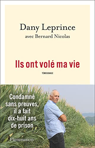 Ils ont volé ma vie: condamné sans preuves, il a fait dix-huit ans de prison