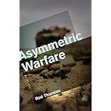 Asymmetric Warfare: Threat and Response in the 21st Century