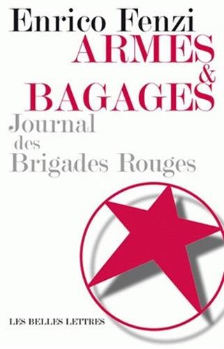 Armes Et Bagages: Journal Des Brigades Rouges (Romans, Essais, Poesie, Documents) (French Edition) by Enrico Fenzi