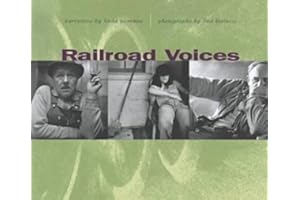 Railroad Voices: Narratives by Linda Niemann, Photographs by Lina Bertucci