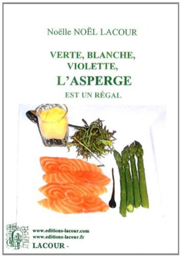 Verte, blanche, violette, l'asperge est un régal