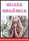 Livro Beleza Orgânica: Viva Sem Produtos Processados