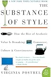 The Substance of Style: How the Rise of Aesthetic Value Is Remaking Commerce, Culture, and Consciousness