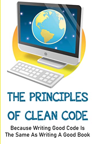 Mua The Principles Of Clean Code: Because Writing Good Code Is The Same ...
