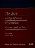 The GATF Encyclopedia of Graphic Communications, Romano, Frank J. and Romano, Richard, 0883622157