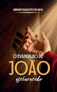 Livro O EVANGELHO DE JOÃO ESCLARECIDO