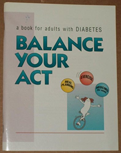 Balance Your Act: A Book for Adults with Diabetes by (Hardcover)