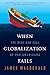 When Globalization Fails: The Rise and Fall of Pax Americana
