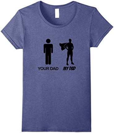 Womens My Dad Is Super Men Funny T-shirt Gift For Father's Day Medium Heather Blue