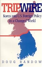 Tripwire: Korea and U.S. Foreign Policy in a Changed World