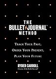 The Bullet Journal Method by Ryder Carroll