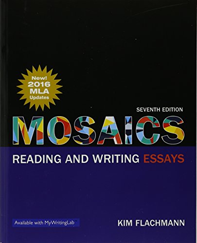 Mosaics: Reading and Writing Essays, MLA Update (7th Edition)