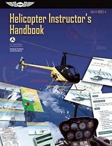 Helicopter Instructor's Handbook (PDF eBook): FAA-H-8083-4 (FAA Handbooks Series) Paperback – December 1, 2012