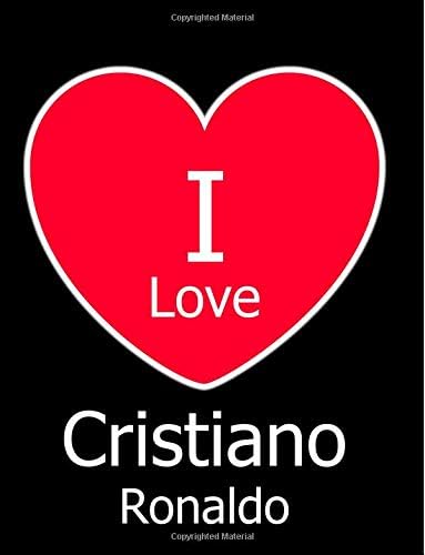 I Love Cristiano Ronaldo: Large Black Notebook/Journal for Writing 100 Pages, Cristiano Ronaldo Gift for Men, Women, Girls and Boys Paperback – October 15, 2018
