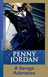 Front cover for the book A Savage Adoration by Penny Jordan