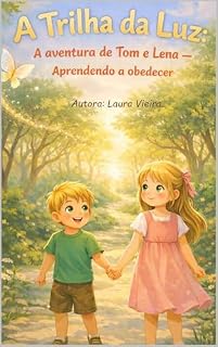 Livro Trilha da Luz: A aventura de Tom e Lena - Aprendendo a obedecer