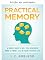Livro Memória prática (Ferramentas intelectuais: guias de genialidade, truques de memória e maestria cognitiva Livro 4)