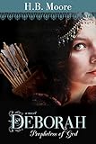 Deborah: Prophetess of God by H. B. Moore