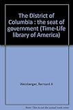 Front cover for the book The District of Columbia by Bernard A. Weisberger