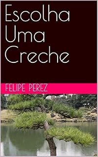 Livro Escolha Uma Creche
