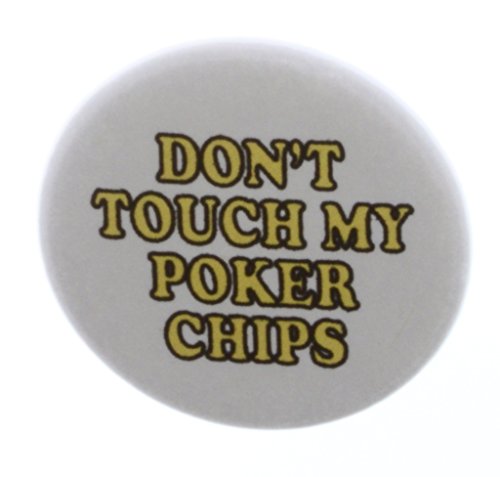 A&T Designs - Don't Touch My Poker Chips 2.25" Keychain