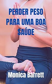Livro PERDER PESO PARA UMA BOA SAÚDE: Maneiras Perder Peso