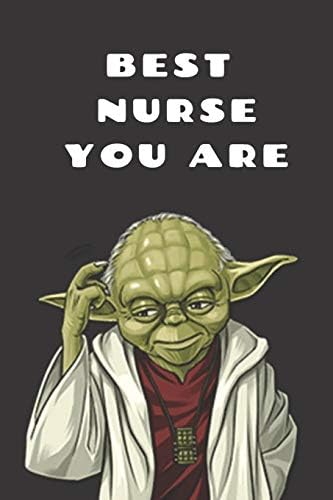 Funny Gift Notebook for Nursing Student or Professional RN: Best Nurse You Are Journal: Notepad for LPN, Travel, Practical, Intensive Care, Medical, ... Diary, Journalling, Planning, Records, etc.