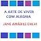 Livro A ARTE DE VIVER COM ALEGRIA