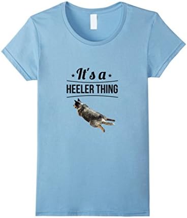 Women's It's a Heeler thing T-shirt Large Baby Blue