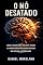 Livro O NÓ DESATADO: NEUROCIÊNCIA DO TRAUMA: O MÉTODO PRÁTICO PARA LIBERTAR SUA MENTE, ROMPER CICLOS EMOCIONAIS E RECUPERAR SUA LIBERDADE INTERIOR