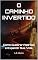 Livro O CAMINHO INVERTIDO: Como Quebrar Padrões e Expandir Sua Vida.
