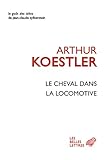 Le Cheval dans la locomotive: Le paradoxe humain (Le Goût des idées t. 36) (French Edition) by