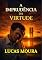Livro A IMPRUDÊNCIA DA VIRTUDE