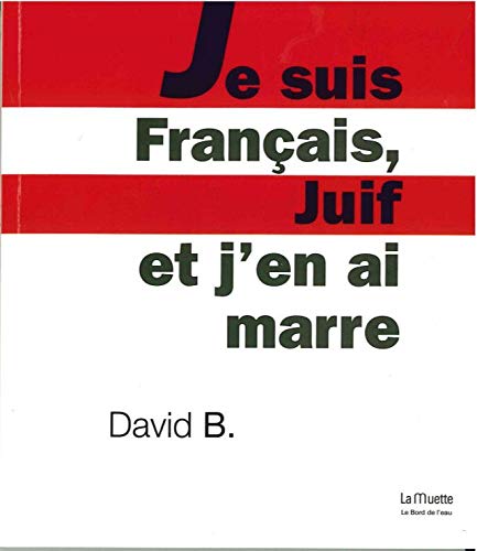 Je suis Français, Juif et j'en ai marre by David B