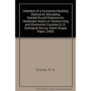Validation of a Numerical Modeling Method for Simulating Rainfall-Runoff Relations for Headwater Basins in Western King and Shohomish Counties (U.S. G