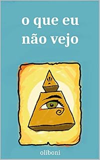Livro O que eu não vejo