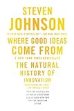 Where Good Ideas Come From: The Natural History of Innovation