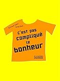 C'est pas compliquÃ© le bonheur by 