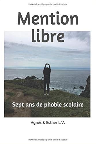 Mention libre: Sept années de phobie scolaire Mention libre: Sept années de phobie scolaire