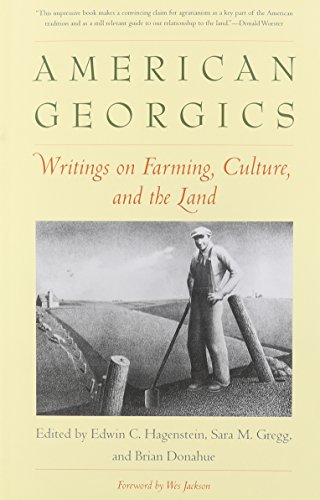 American Georgics: Writings on Farming, Culture, and the Land (Yale Agrarian Studies Series)