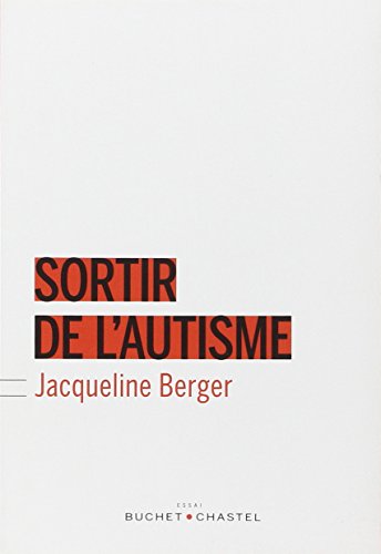 Sortir de l'autisme by Jacqueline Berger