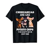 Cute Chihuahuas You can't have just one T-Shirt
