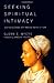 Seeking Spiritual Intimacy: Journeying Deeper with Medieval Women of Faith